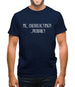 Me Overreacting, Probably Mens T-Shirt