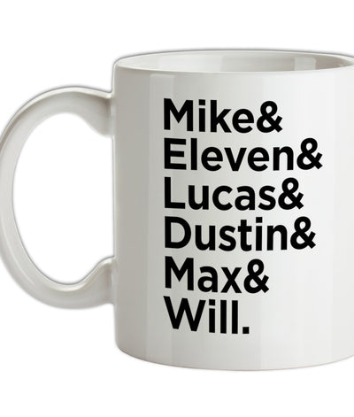 Mike, Eleven, Lucas, Dustin, Max, Will Ceramic Mug