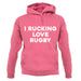 I rucking Love Rugby Unisex Hoodie