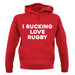 I rucking Love Rugby Unisex Hoodie