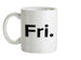 Weekday - Fri Ceramic Mug