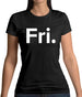 Weekday Fri Womens T-Shirt