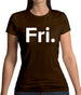 Weekday Fri Womens T-Shirt