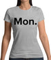 Weekday Mon Womens T-Shirt