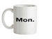 Weekday - Mon Ceramic Mug