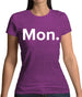 Weekday Mon Womens T-Shirt