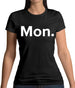 Weekday Mon Womens T-Shirt