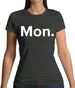 Weekday Mon Womens T-Shirt