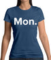 Weekday Mon Womens T-Shirt