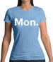 Weekday Mon Womens T-Shirt