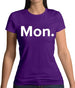 Weekday Mon Womens T-Shirt