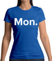 Weekday Mon Womens T-Shirt