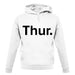 Weekday Thurs unisex hoodie