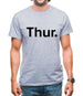 Weekday Thurs Mens T-Shirt