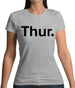 Weekday Thurs Womens T-Shirt