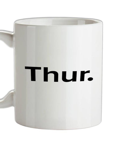 Weekday - Thurs Ceramic Mug