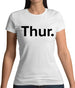 Weekday Thurs Womens T-Shirt