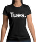 Weekday Tues Womens T-Shirt