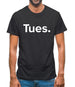 Weekday Tues Mens T-Shirt