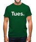 Weekday Tues Mens T-Shirt