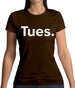 Weekday Tues Womens T-Shirt