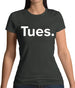 Weekday Tues Womens T-Shirt