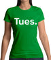 Weekday Tues Womens T-Shirt