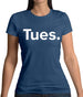 Weekday Tues Womens T-Shirt