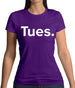 Weekday Tues Womens T-Shirt