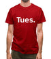 Weekday Tues Mens T-Shirt