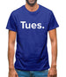 Weekday Tues Mens T-Shirt