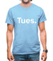 Weekday Tues Mens T-Shirt