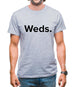 Weekday Weds Mens T-Shirt