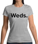 Weekday Weds Womens T-Shirt