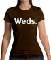 Weekday Weds Womens T-Shirt