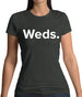 Weekday Weds Womens T-Shirt