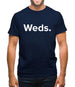 Weekday Weds Mens T-Shirt