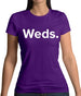 Weekday Weds Womens T-Shirt