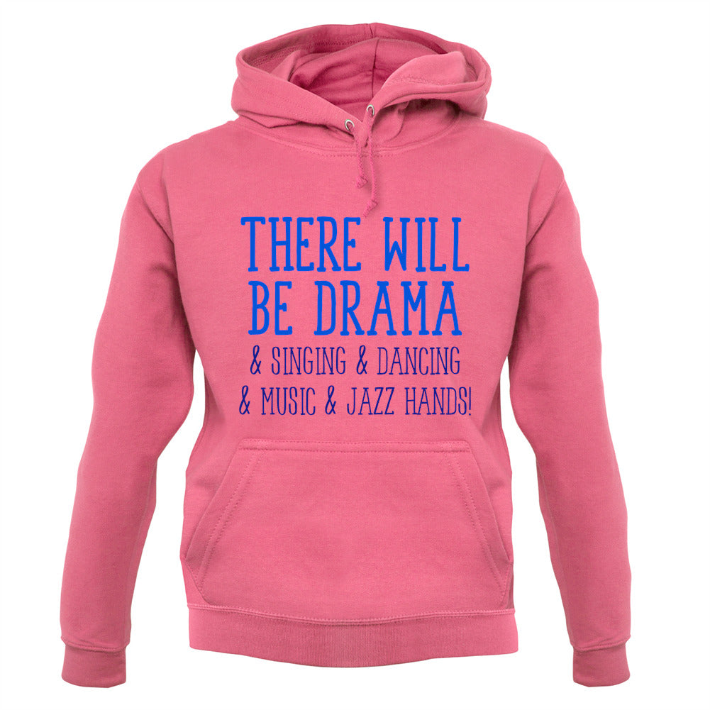 There Will Be Drama Unisex Hoodie