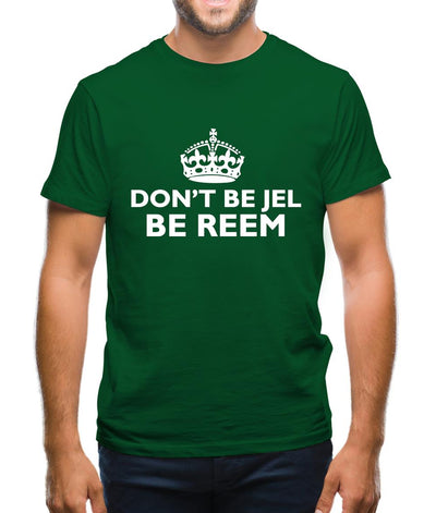Don't Be Jel Mens T-Shirt
