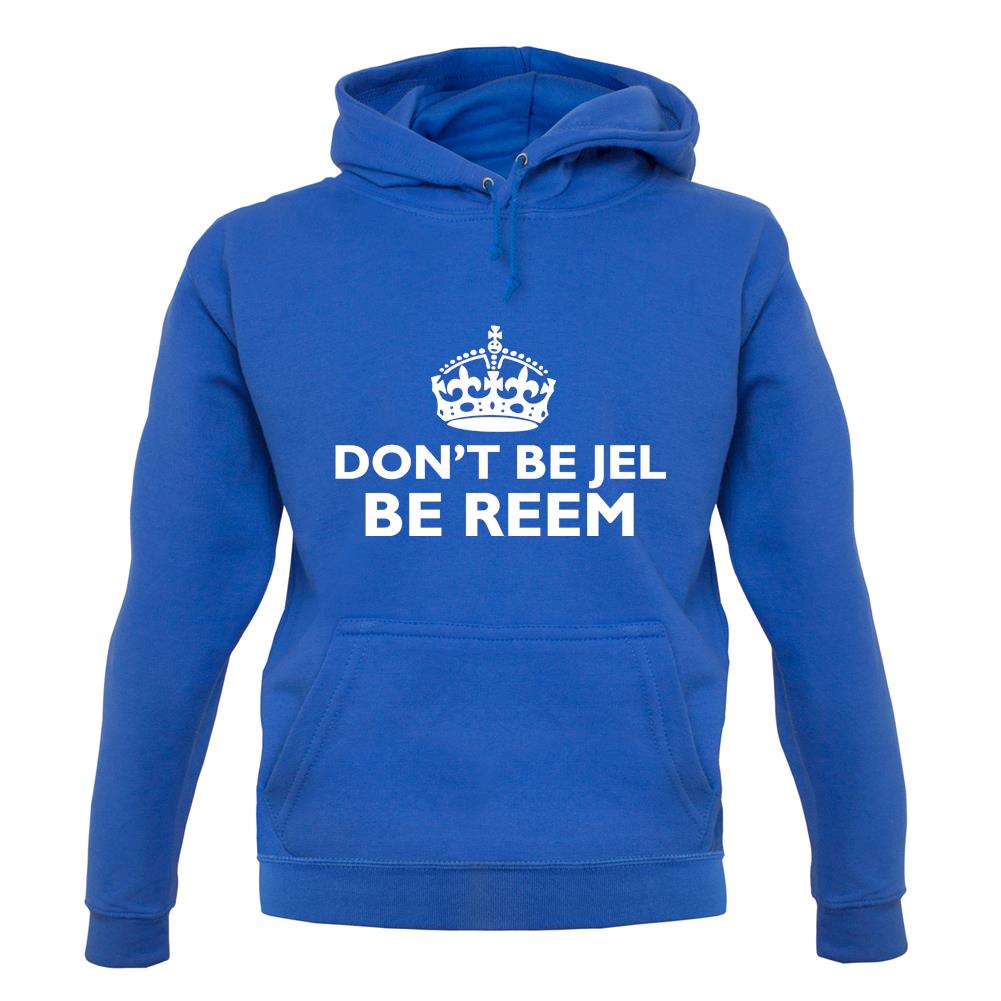 Don't Be Jel unisex hoodie