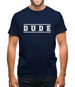 Dude (College Style) Mens T-Shirt