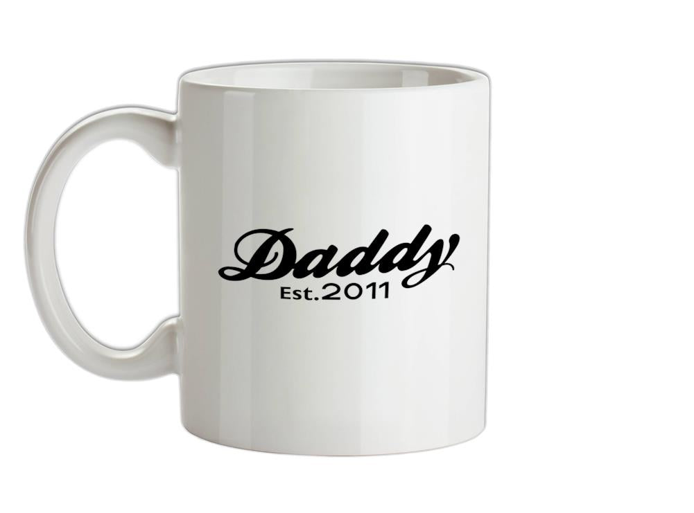 Daddy Est. 2011 Ceramic Mug
