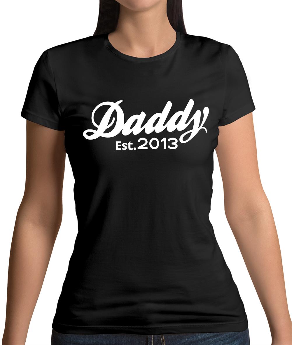 Daddy Est. 2013 Womens T-Shirt