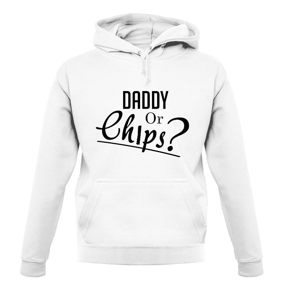 Daddy Or Chips unisex hoodie