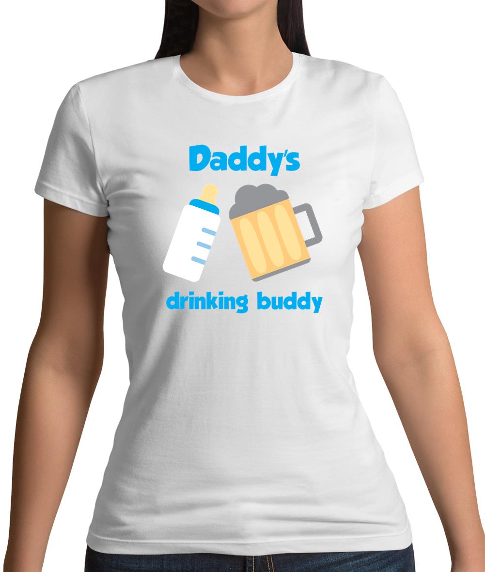 Daddy's Drinking Buddy Womens T-Shirt