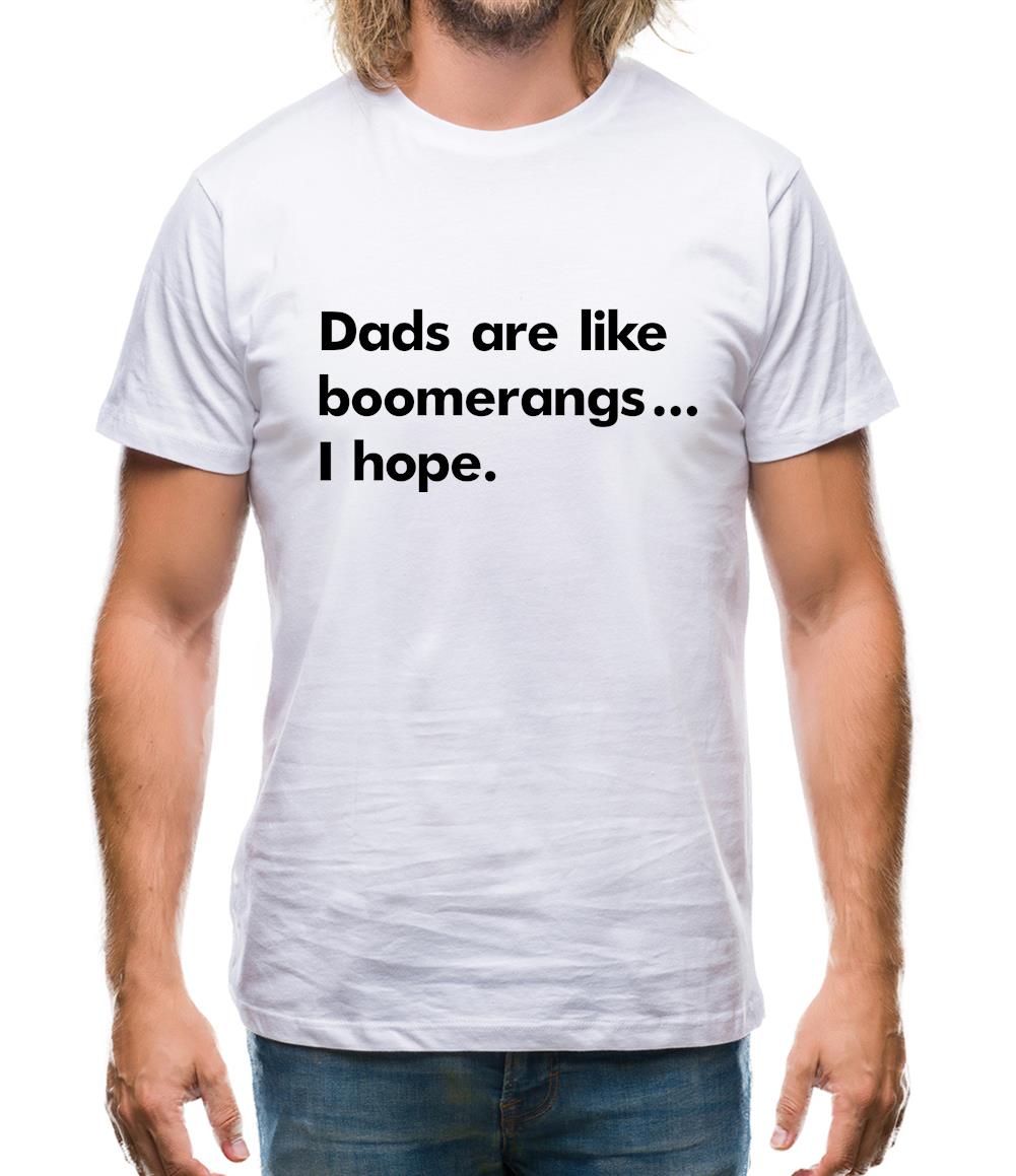 Dad'S Are Like Boomerangs.. Mens T-Shirt