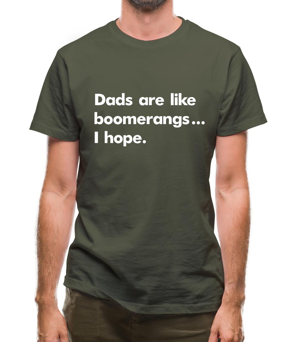 Dad'S Are Like Boomerangs.. Mens T-Shirt