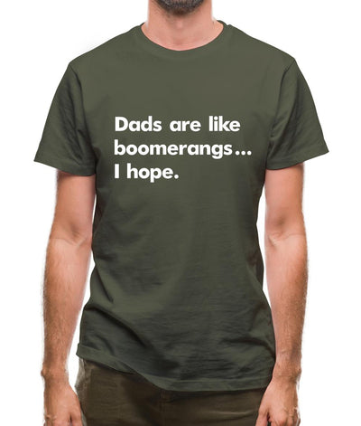 Dad'S Are Like Boomerangs.. Mens T-Shirt