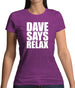 Dave Says Relax Womens T-Shirt